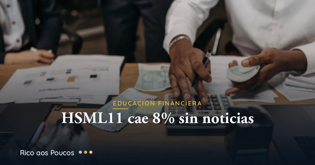 HSML11 cai 8% sem notícias: tumulto ou oportunidade?