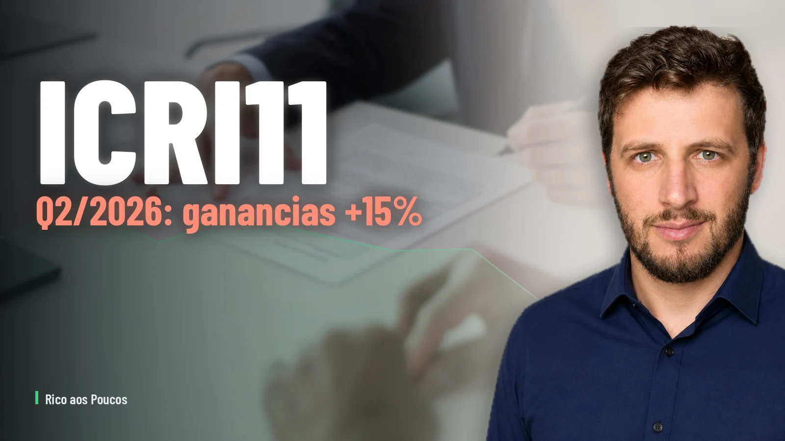 ICRI11 Q2/2026: ganancias +15%, posición MAGOPPF cerrada, rotación de cartera