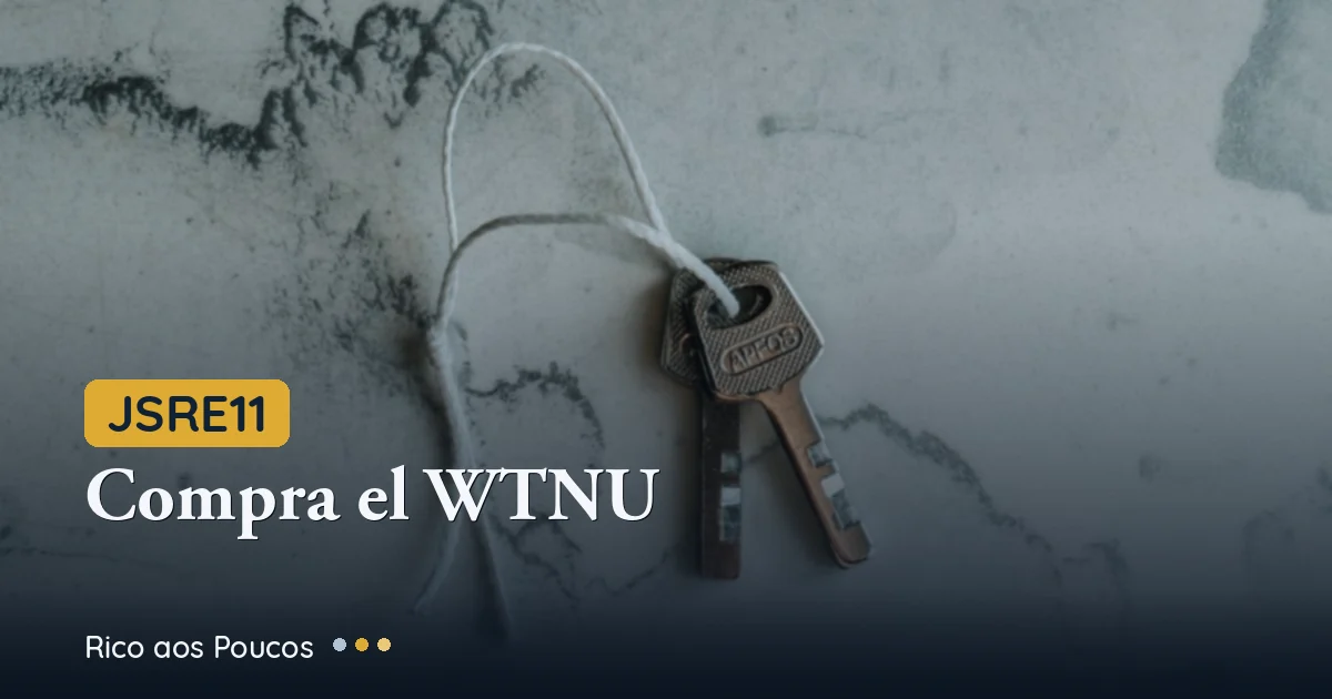 JSRE11 toma el control total del WTNU: ¿buena compra o riesgo de capital?