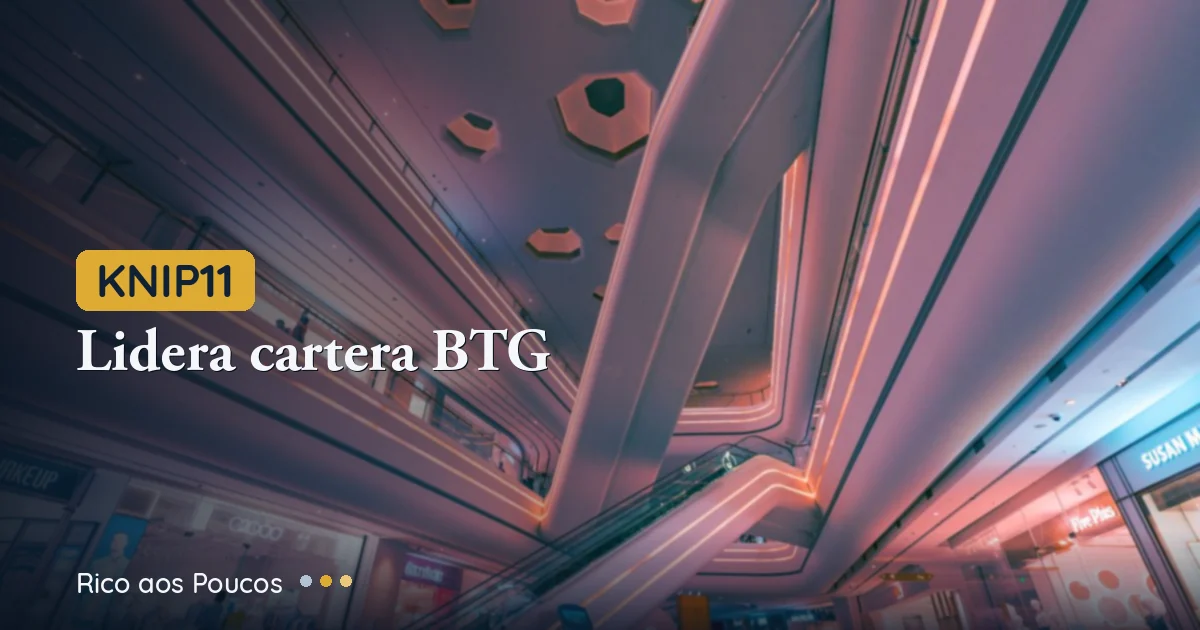 KNIP11: El Favorito de BTG en Julio 2026, ¿Vale la Pena Entrar?