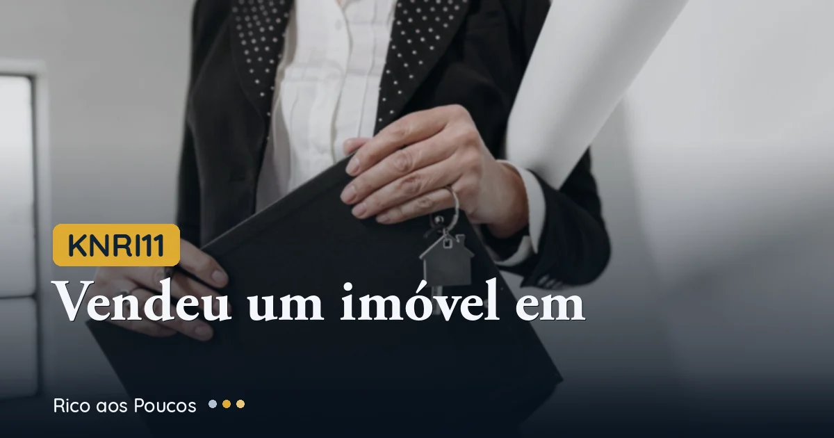 KNRI11 venda de ativo resultado julho 2026