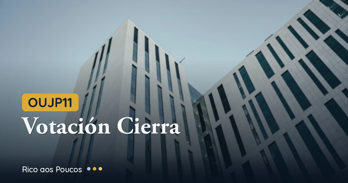 OUJP11: Plazo de Votación Cerrado — El Resultado de la Reestructuración Es Inminente