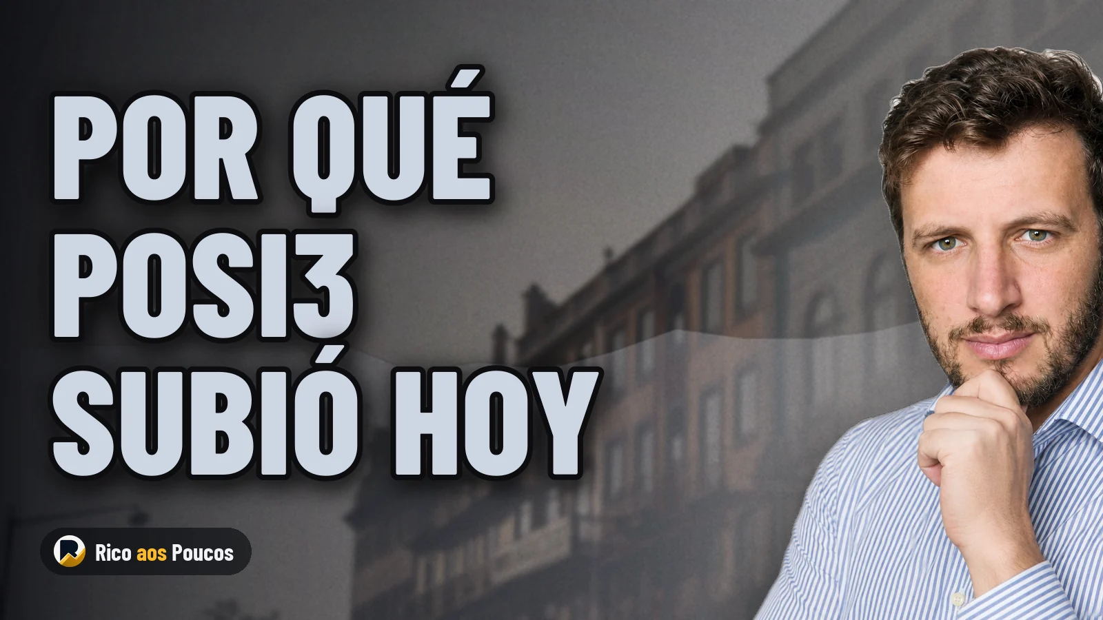 POSI3 subió hoy contracorriente: ¿por qué la acción ignoró el pesimismo de la bolsa?