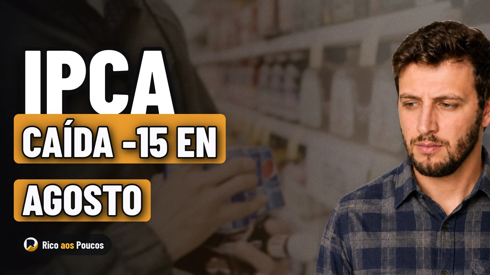 IPCA-15 cai 0,40% em agosto — o que a deflação da prévia significa para o seu bolso