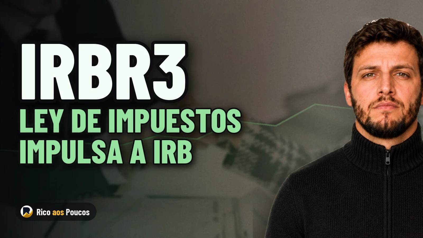 Proyecto de ley que reduce impuestos a las reaseguradoras impulsa a IRBR3 un 4%