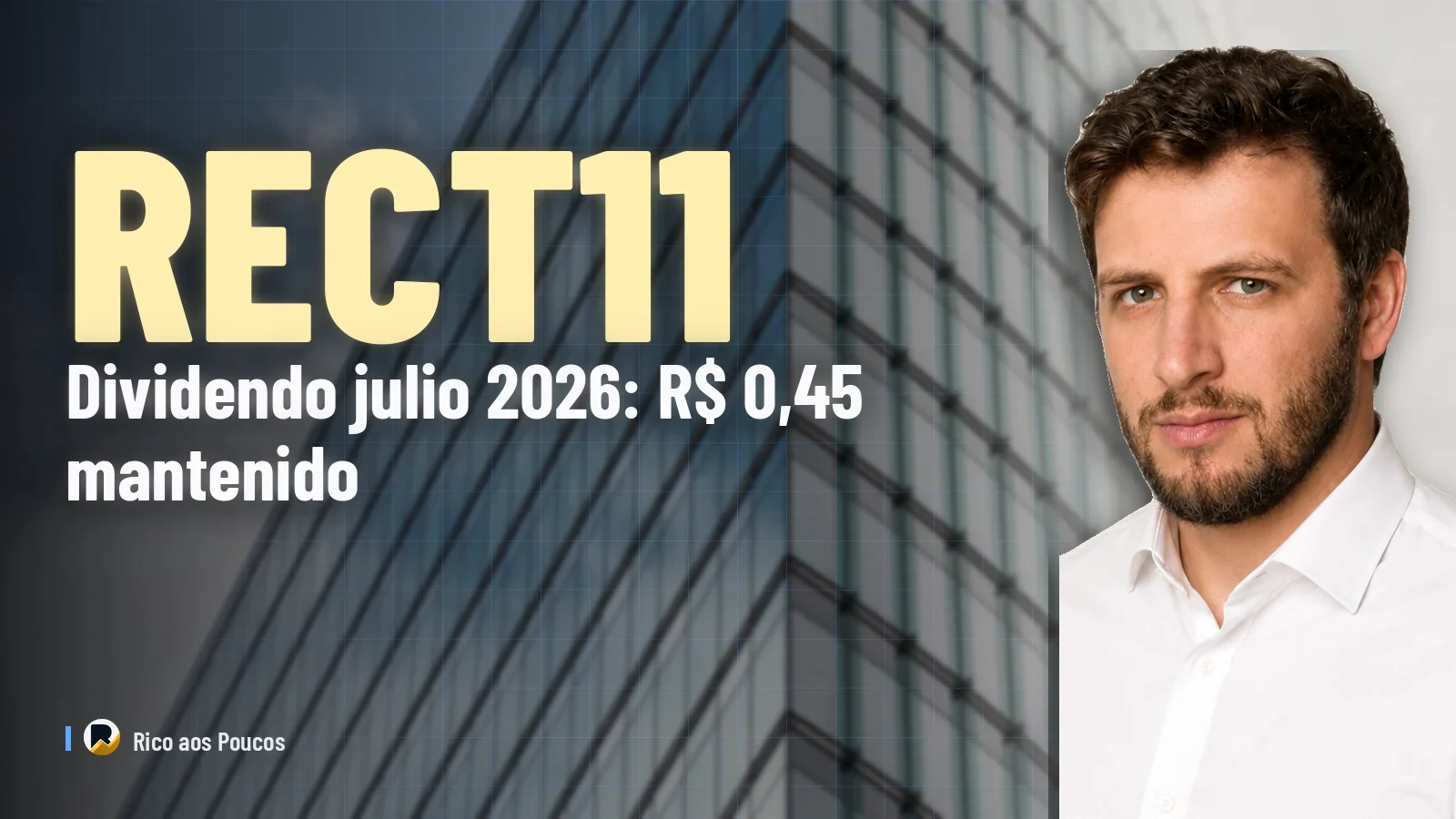 RECT11 dividendo julio 2026: R$ 0,45 mantenido — ¿cuánto tiempo aguanta el ingreso de intereses?