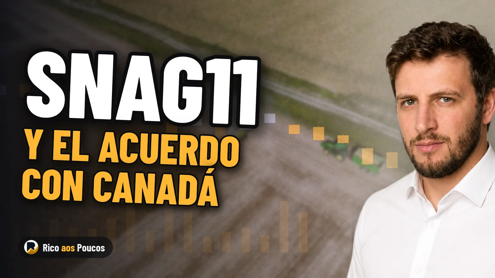 SNAG11 y el acuerdo Mercosul-Canadá: el beneficio es real, pero indirecto