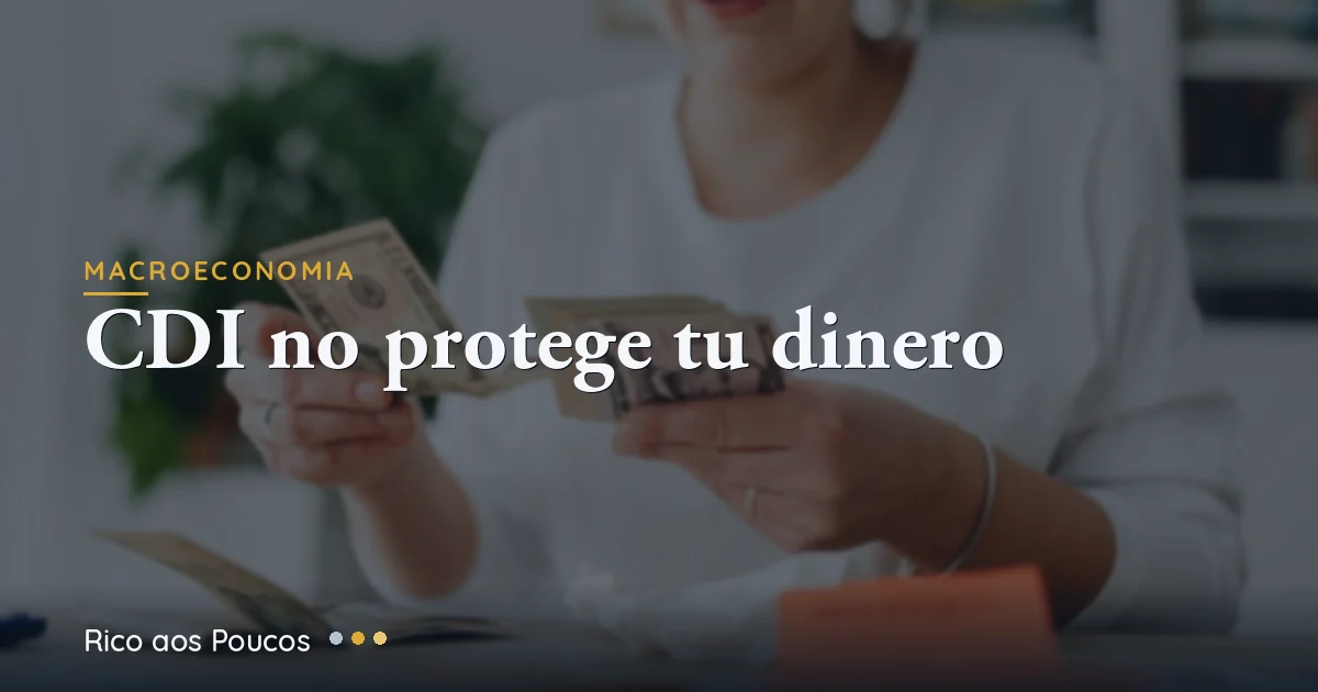 La tasa CDI de Brasil no protege el patrimonio — lo que reveló Expert XP 2026