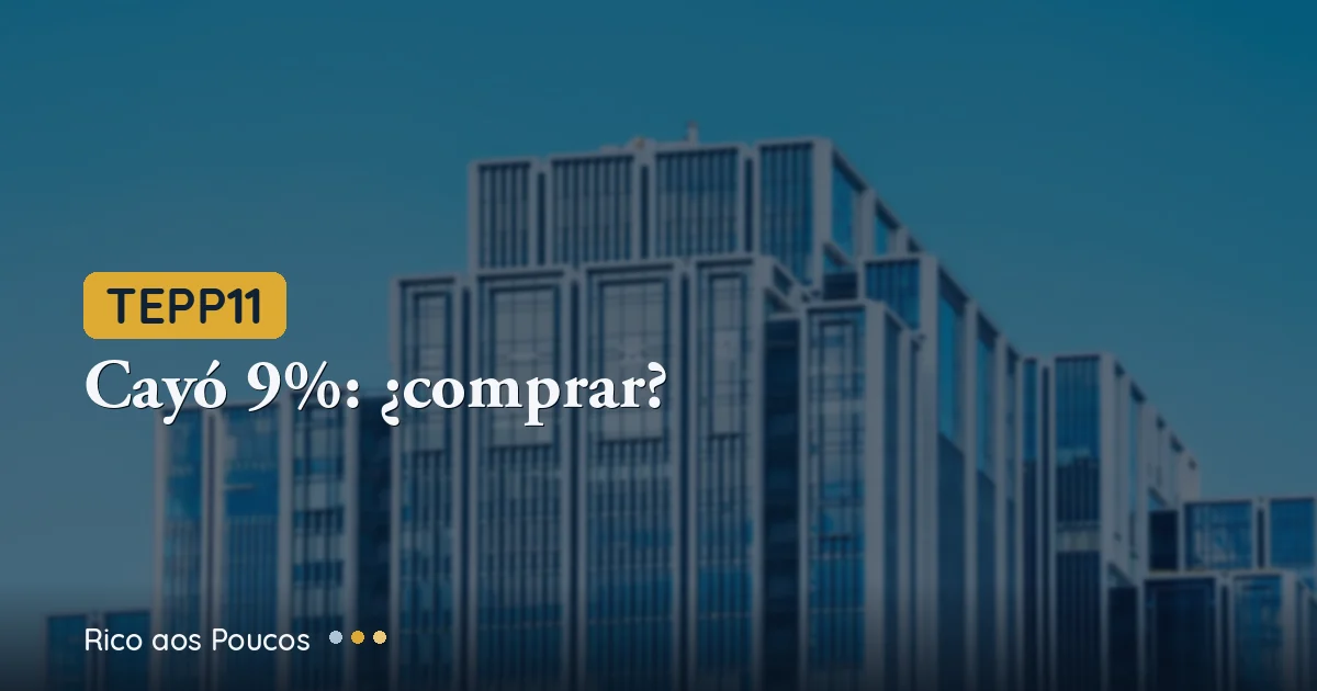 TEPP11 cayó 9%: ¿Oportunidad de compra o trampa de valor?