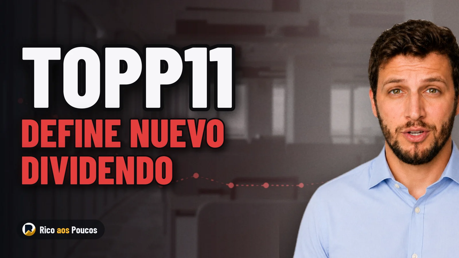 TOPP11 desploma su dividendo a R$ 0,45 y define un nuevo nivel de rendimiento