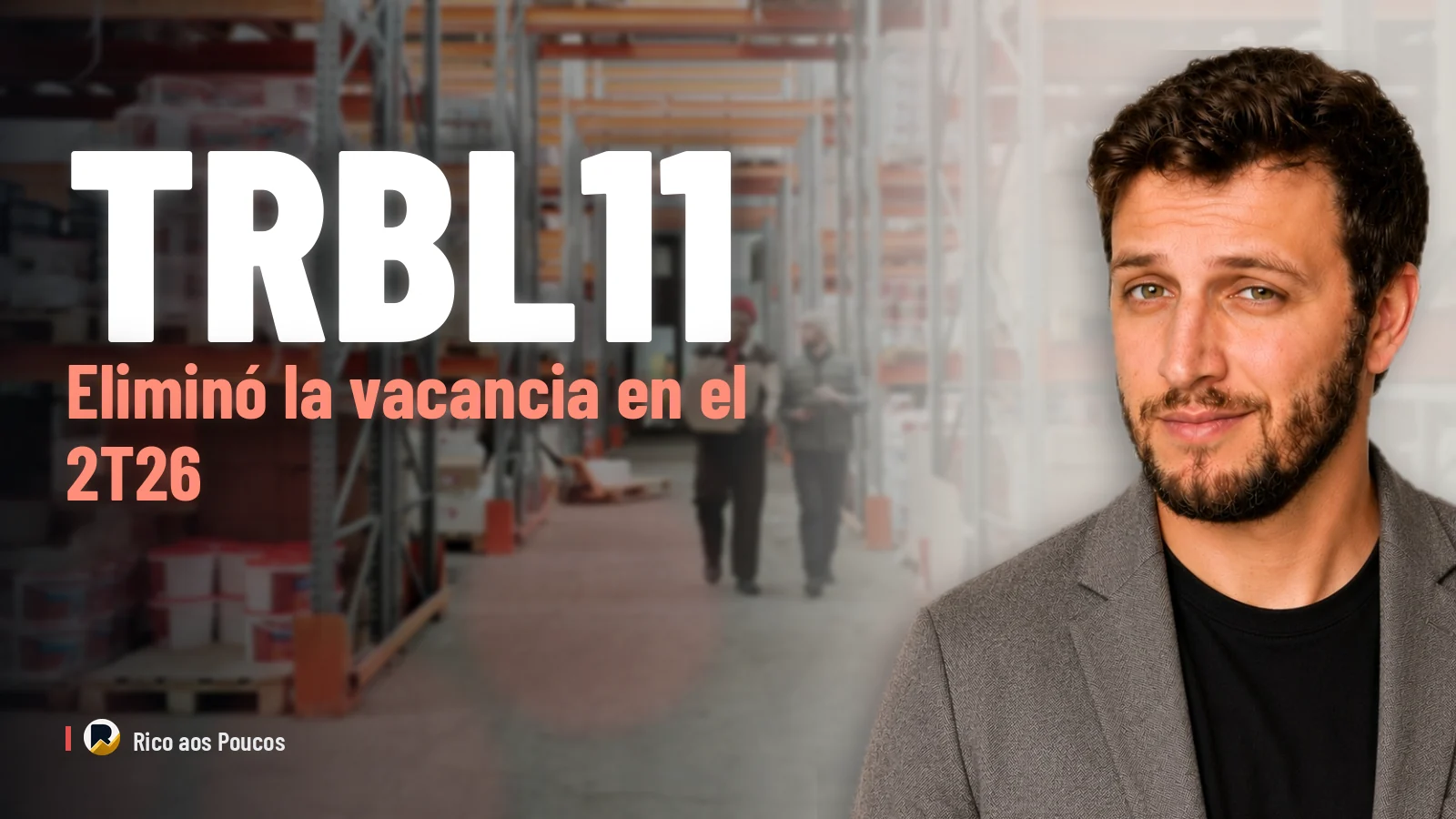 TRBL11 eliminó la vacancia en el 2T26 — pero el resultado operativo fue la mitad de la guía