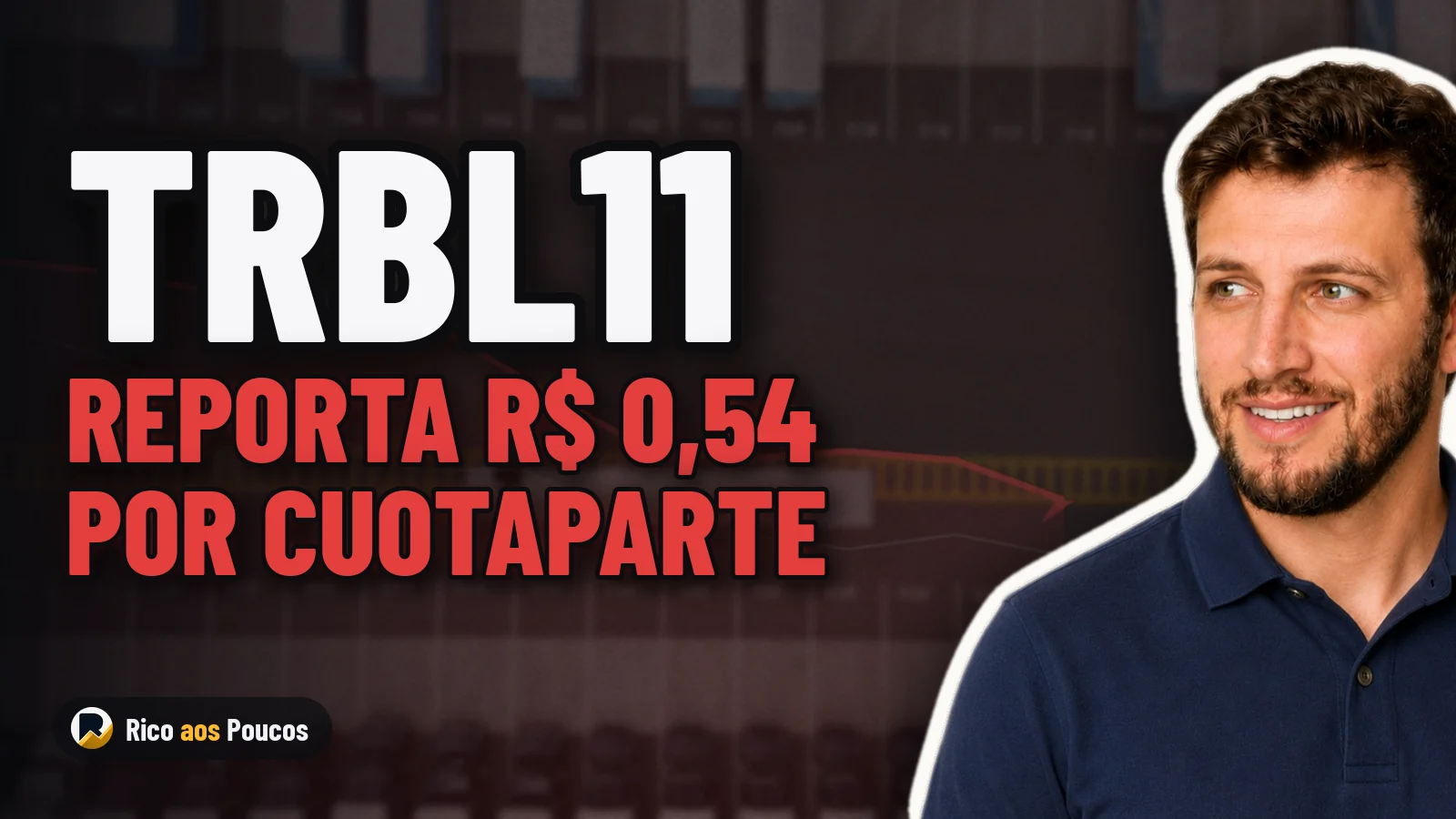 TRBL11: informe de gestión de agosto de 2026 revela un resultado de R$ 0,54 por cuotaparte y avances en la reciclaje de activos