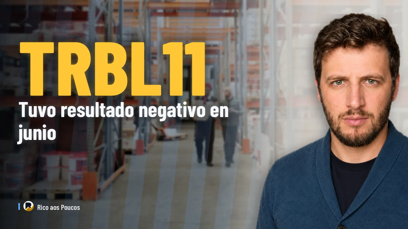 TRBL11 tuvo resultado negativo en junio — pero fue la comisión de Shopee, no el fondo quebrando