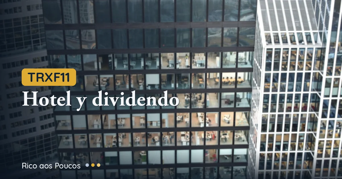 TRXF11: ¿Cayó el dividendo de R$1,50 a R$0,93? No — Hotel Emiliano explicado