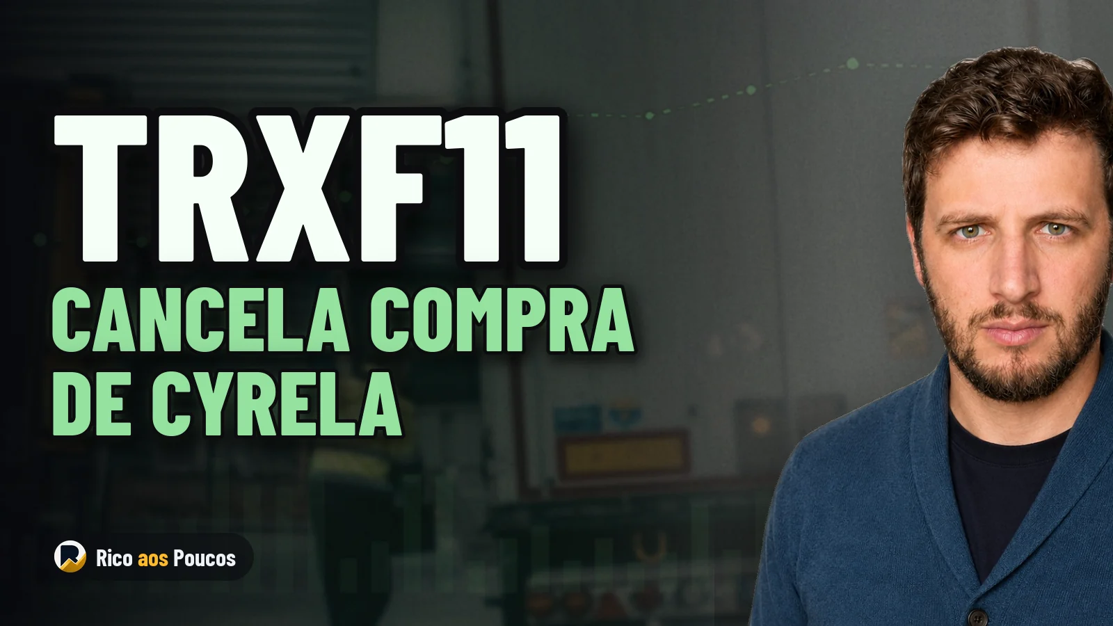 TRXF11 desiste de comprar portafolio multimillonario de Cyrela: ¿qué pasó con el fondo?