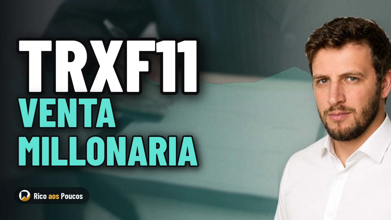La venta del TRXB11 ya es una realidad: ¿qué hay detrás de este millonario negocio del TRXF11?