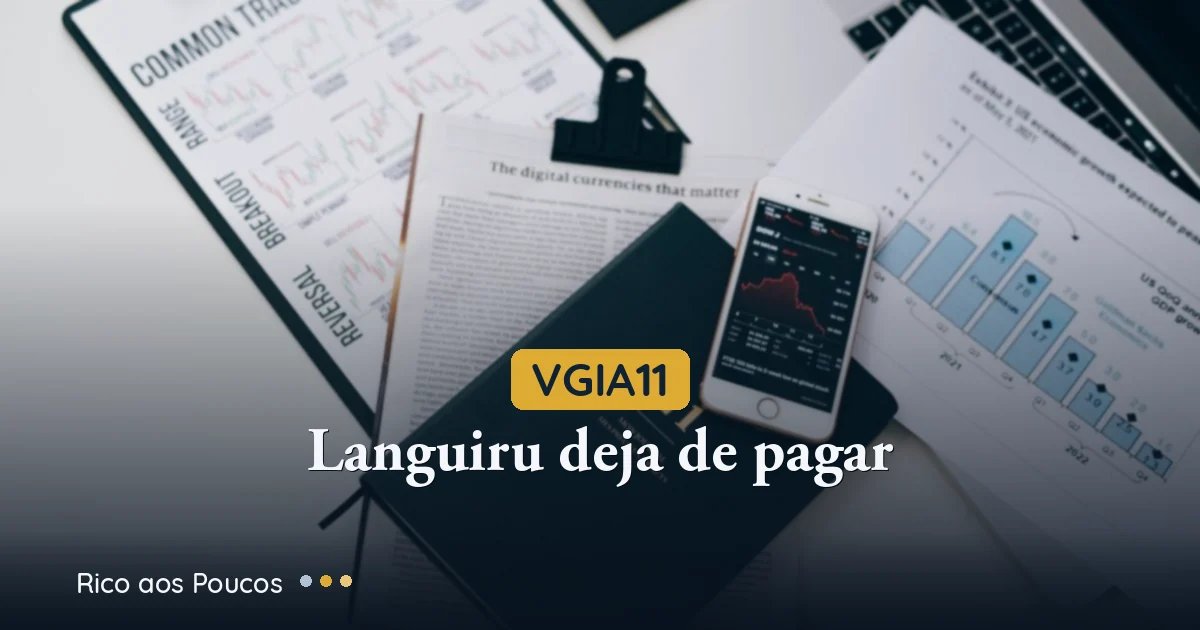 VGIA11: Languiru para de pagar CRAs — o que está em risco