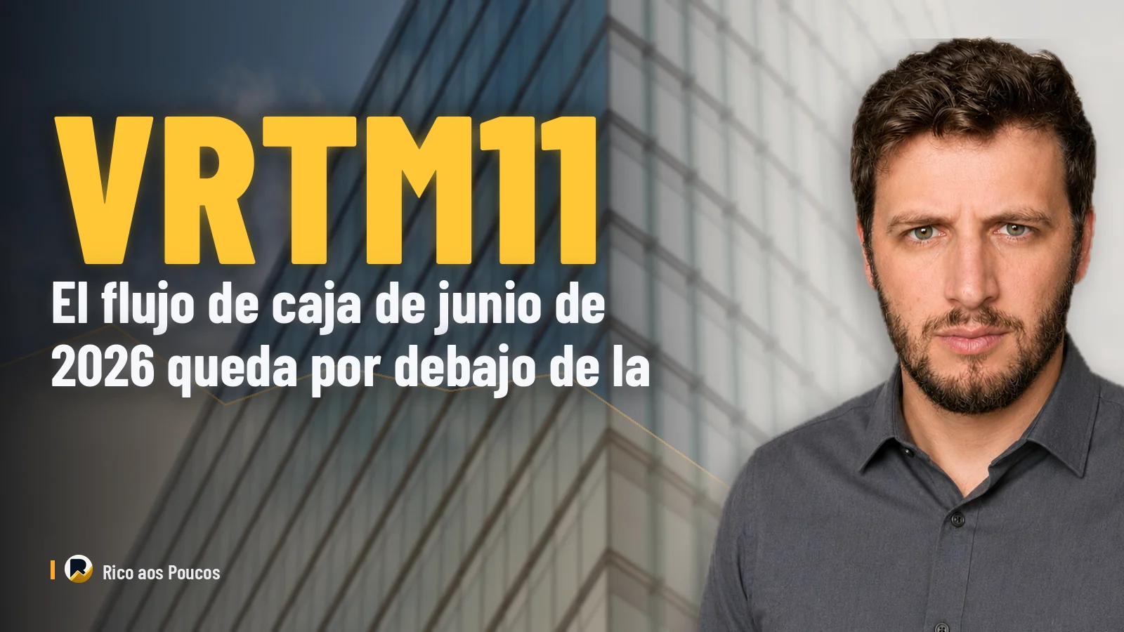 VRTM11: el flujo de caja de junio de 2026 queda por debajo de la distribución mensual y consume reservas por primera vez en meses