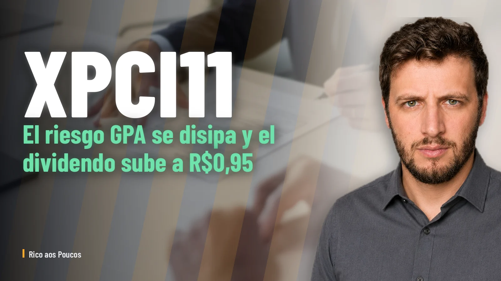 XPCI11: El riesgo GPA se disipa y el dividendo sube a R$0,95 — qué cambió en la cartera